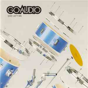 Go:Audio - She Left Me album