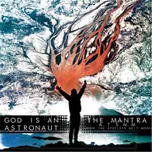 God Is An Astronaut / The Mantra A.T.S.M.M. - The Mantra Above The Spotless Melt Moon / God Is An Astronaut album
