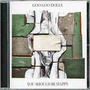 Goo Goo Dolls - You Should Be Happy album