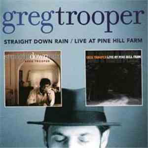 Greg Trooper - Straight Down Rain / Live At Pine Hill Farm album