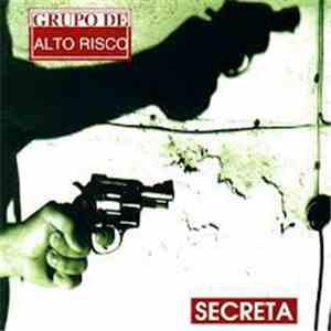 Grupo De Alto Risco - Secreta album
