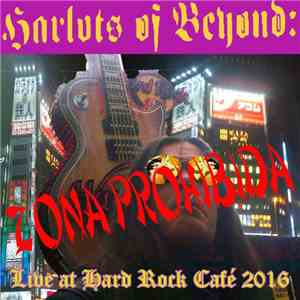 Harlots Of Beyond - Zona Prohibida Live 2016 album
