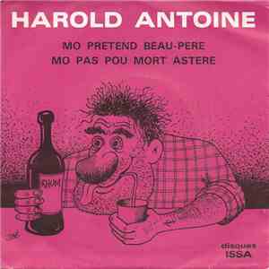 Harold Antoine - Mo Pretend Beau Pere / Mo Pas Pou Mort Astere album