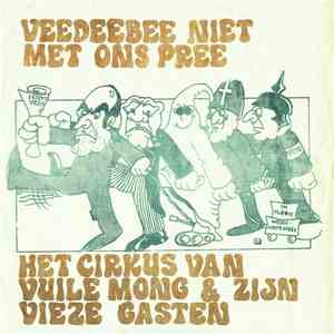 Het Cirkus Van Vuile Mong & Zijn Vieze Gasten - Veedeebee Niet Met Ons Pree album