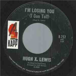 Hugh X. Lewis - I'm Losing You (I Can Tell) album