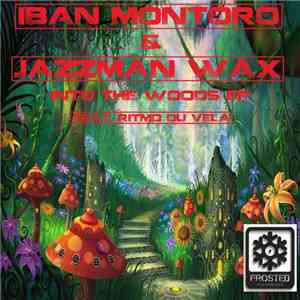 Iban Montoro & Jazzman Wax Feat. Ritmo Du Vela - Into The Woods EP album