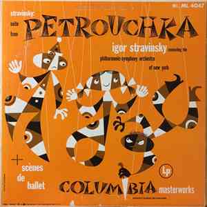 Igor Stravinsky Conducting The Philharmonic-Symphony Orchestra Of New York - Petrouchka + Scènes De Ballet album