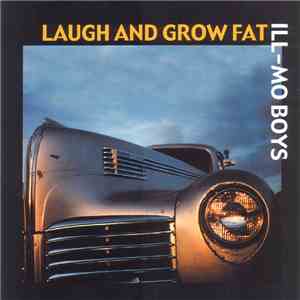 ILL-MO Boys - Laugh And Grow Fat album
