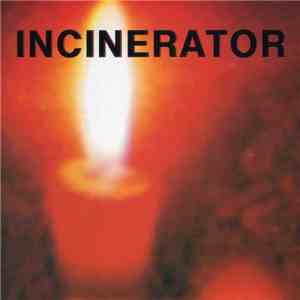 Incinerator  - Incinerator album