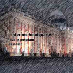 Interims-Headquarter - Live In Potsdam 26/10/2002 album
