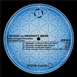 J Black  vs Naughty Bear - Never Enough Stimulate album