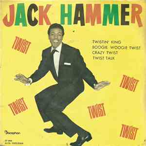 Jack Hammer - Twistin' King / Boogie Woogie Twist / Crazy Twist / Twist Talk album