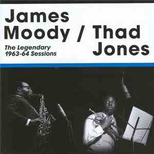 James Moody / Thad Jones - The Legendary 1963-64 Sessions album