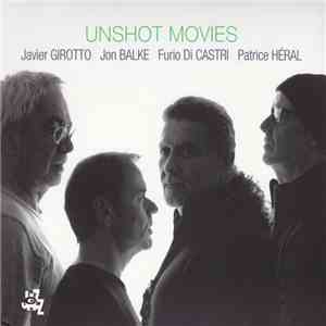 Javier Girotto, Jon Balke, Furio Di Castri, Patrice Héral - Unshot Movies album