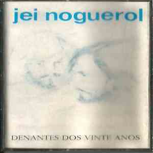 Jei Noguerol - Denantes Dos Vinte Anos album