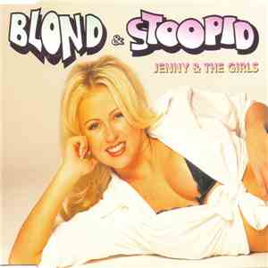 Jenny & The Girls - Blond & Stoopid album