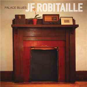 JF Robitaille - Palace Blues album