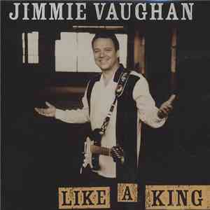Jimmie Vaughan - Like A King album