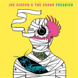 Joe Gideon & The Shark - Freakish album