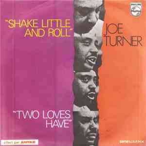 Joe Turner - Shake Little And Roll / Two Loves Have album