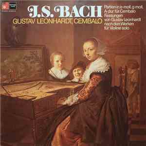Johann Sebastian Bach J.S. Bach Gustav Leonhardt - Partien In E-moll, G-moll, A-dur Für Cembalo album