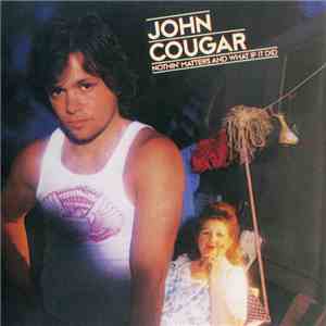 John Cougar - Nothin' Matters And What If It Did album