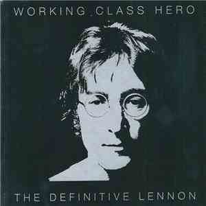 John Lennon - Working Class Hero - The Definitive Lennon album