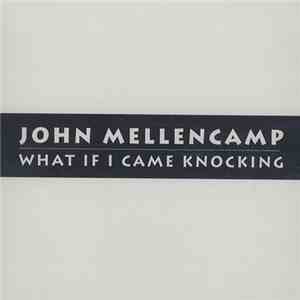 John Mellencamp - What If I Came Knocking album