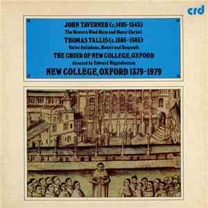 John Taverner / Thomas Tallis - The Choir Of New College, Oxford, Edward Higginbottom - The Western Wind Mass And Mater Christi / Votive Antiphons, Motets And Responds album