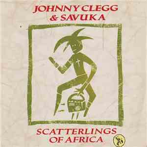 Johnny Clegg & Savuka - Scatterlings Of Africa album