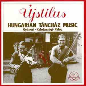 Újstílus - Hungarian Táncház Music - Gyimesi • Kalotaszegi • Palóc album