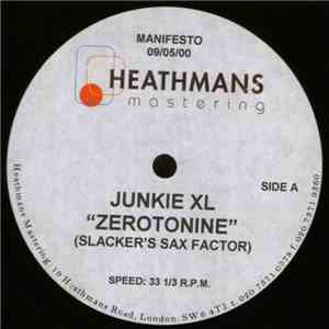 Junkie XL - Zerotonine (Slacker's Sax Factor) / Power Of Big Slack's Reprise album