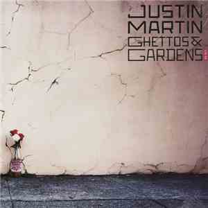 Justin Martin - Ghettos & Gardens album