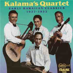 Kalama's Quartet - Early Hawaiian Classics 1927 - 1932 album