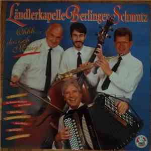 Kapelle Berlinger-Schmutz - Ohhh..., Das Isch Musig! album