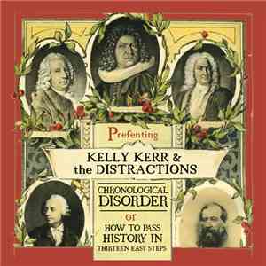 Kelly Kerr and the Distractions - Chronological Disorder: How To Pass History in 13 Easy Steps album