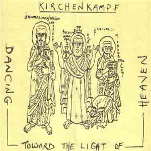 Kirchenkampf - Dancing Toward The Light Of Heaven album