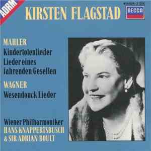 Kirsten Flagstad, Mahler, Wagner, Wiener Philharmoniker, Hans Knappertsbusch & Sir Adrian Boult - Kindertotenlieder / Lieder Eines Fahrenden Gesellen / Wesendonck Lieder album