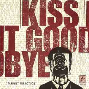 Kiss It Goodbye - Target Practice album