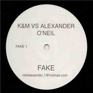 K&M vs. Alexander O'Neal - Fake album
