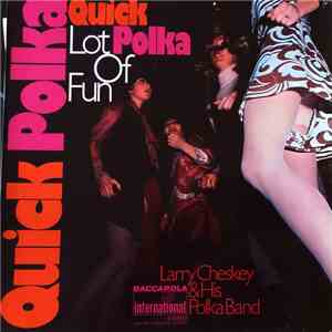 Larry Cheskey And His Polka Band - Quick Polka Lot of Fun album