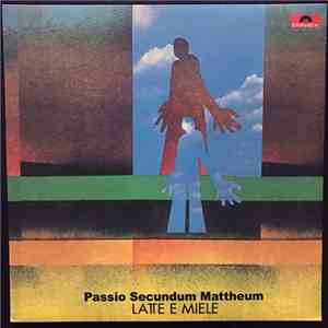 Latte E Miele - Passio Secundum Mattheum album