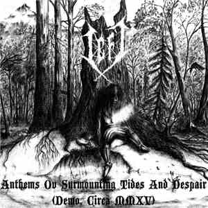 Left  - Anthems Ov Surmounting Tides And Despair (Demo, Circa MMXV) album