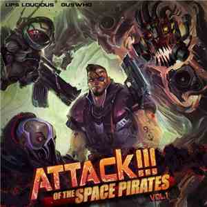 Lips Loucious - Attack​!​!​! of the Space Pirates album