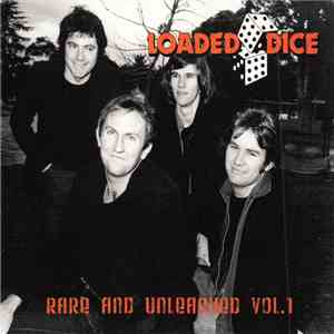 Loaded Dice  - Rare And Unleashed Vol.1 album