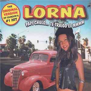 Lorna  - Papi Chulo... Te Traigo El MMMM... album