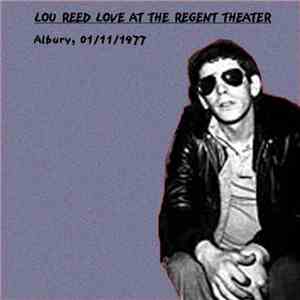 Lou Reed - Love At The Regent Theater (Albury, 01/11/1977) album