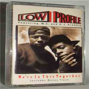 Low Profile Featuring W.C. And D.J. Aladdin - We're In This Together album