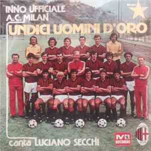 Luciano Secchi - Undici Uomini D'Oro - Inno Ufficiale A.C. Milan album