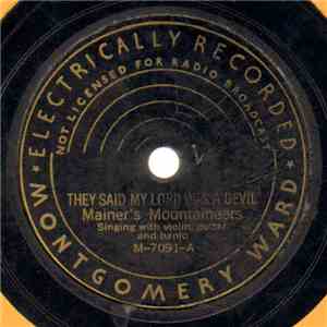 Mainer's Mountaineers - They Said My Lord Was A Devil / Cowboy's Pony In Heaven album